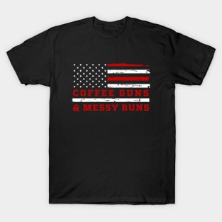Coffee Guns and Messy Buns T-Shirt